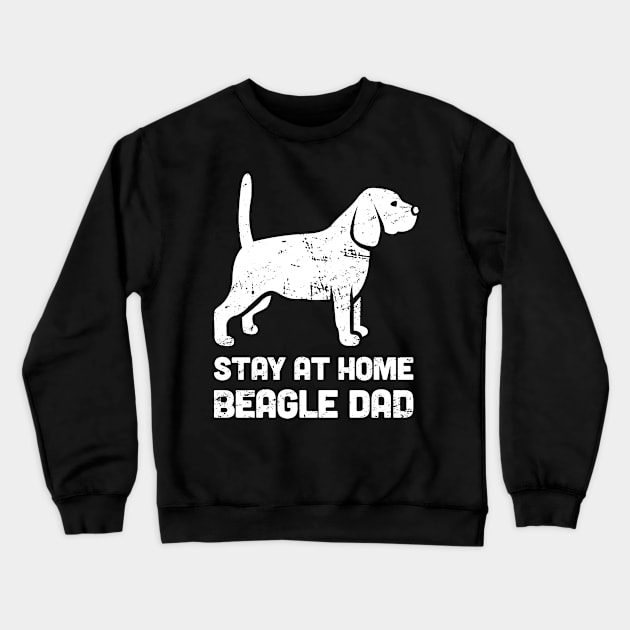 Beagle - Funny Stay At Home Dog Dad Crewneck Sweatshirt by MeatMan